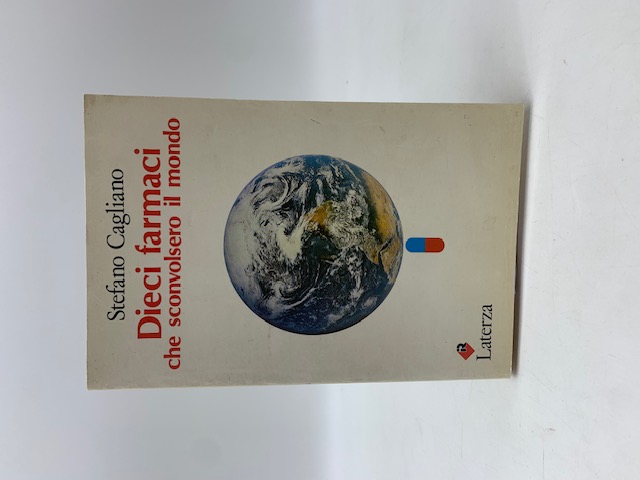 Dieci farmaci che sconvolsero il mondo.